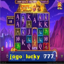 jogo lucky 777 paga mesmo